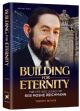 Building for Eternity: The Life and Legacy of Reb Moshe Reichmann